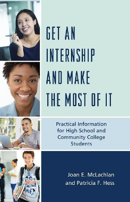 Get an Internship and Make the Most of It by Joan E. McLachlan