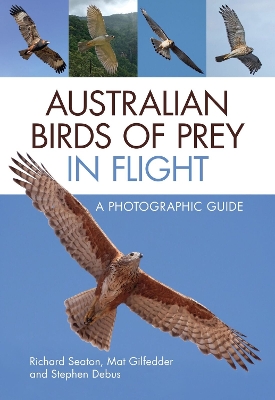 Australian Birds of Prey in Flight: A Photographic Guide book
