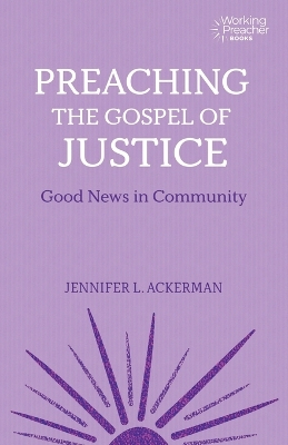 Preaching the Gospel of Justice: Good News in Community book