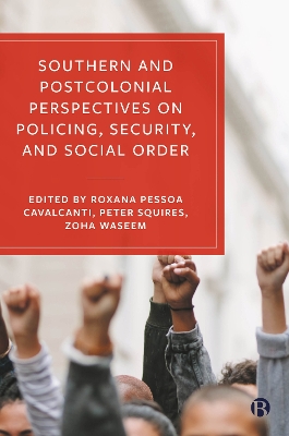 Southern and Postcolonial Perspectives on Policing, Security and Social Order by John Lea