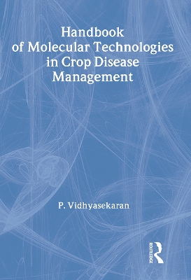 Handbook of Molecular Technologies in Crop Disease Management by P. Vidhyasekaran