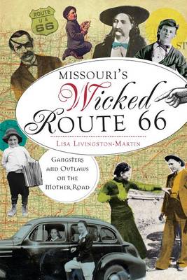 Missouri's Wicked Route 66 by Lisa Livingston-Martin