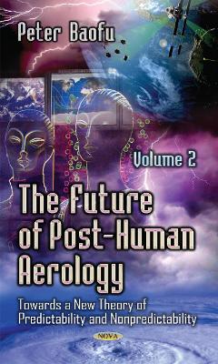 Future of Post-Human Aerology by Peter Baofu