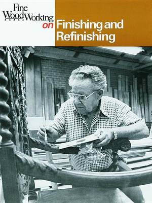 Fine Woodworking on Finishing and Refinishing book