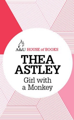 Girl with a Monkey by Thea Astley