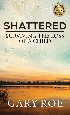 Shattered: Surviving the Loss of a Child book