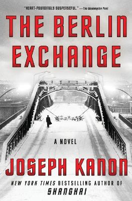 The Berlin Exchange by Joseph Kanon