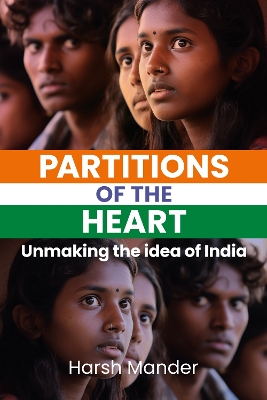 Partitions of the Heart: Unmaking the Idea of India book