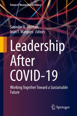 Leadership after COVID-19: Working Together Toward a Sustainable Future by Satinder K. Dhiman