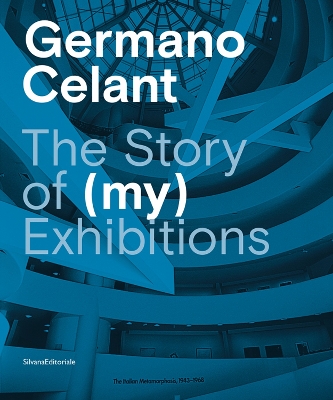 Germano Celant: The Story of (my) Exhibitions book