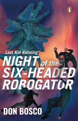 Last Kid Running: Night of the Six Headed Robogator book