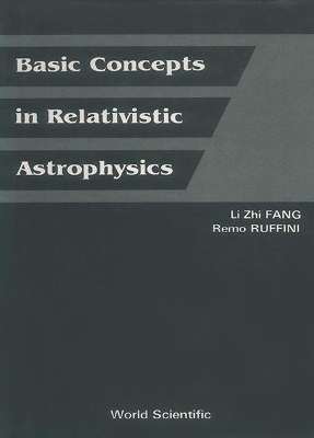 Basic Concepts In Relativistic Astrophysics book