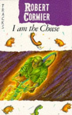 I am the Cheese by Robert Cormier