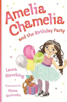 Amelia Chamelia and the Birthday Party: Amelia Chamelia 1 book