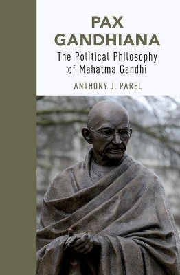 Pax Gandhiana by Anthony J Parel