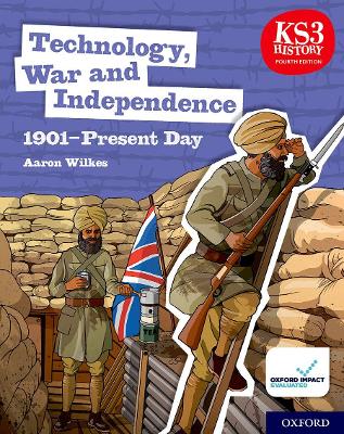 KS3 History 4th Edition: Technology, War and Independence 1901-Present Day Student Book book