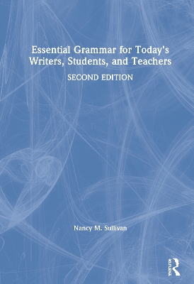 Essential Grammar for Today's Writers, Students, and Teachers book