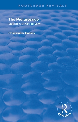 The Picturesque: Studies in a Point of View by Christopher Hussey
