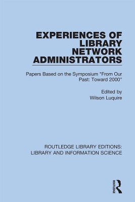 Experiences of Library Network Administrators: Papers Based on the Symposium 'From Our Past, Toward 2000' book