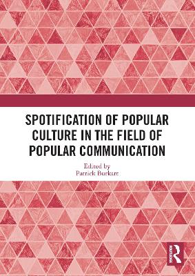 Spotification of Popular Culture in the Field of Popular Communication book