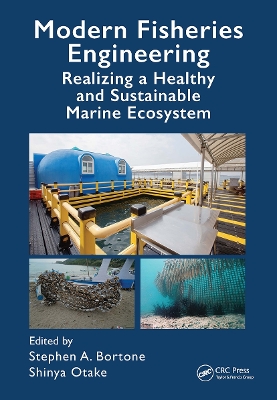 Modern Fisheries Engineering: Realizing a Healthy and Sustainable Marine Ecosystem by Stephen A. Bortone