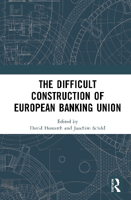 The Difficult Construction of European Banking Union book