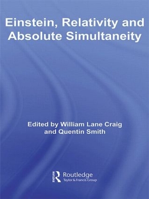 Einstein, Relativity and Absolute Simultaneity by William Lane Craig