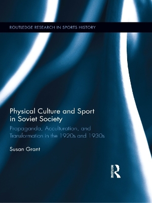 Physical Culture and Sport in Soviet Society by Susan Grant