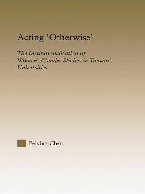 Acting Otherwise by Peiying Chen