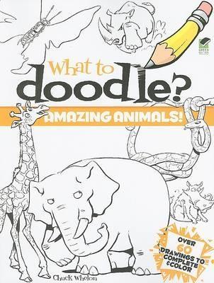 What to Doodle? Amazing Animals! book