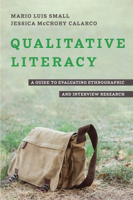 Qualitative Literacy: A Guide to Evaluating Ethnographic and Interview Research book