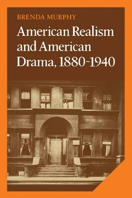 American Realism and American Drama, 1880-1940 book