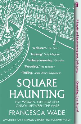 Square Haunting: Five Women, Freedom and London Between the Wars book