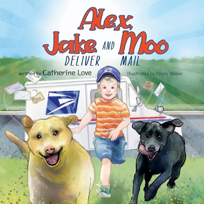 Alex, Jake and Moo Deliver Mail book