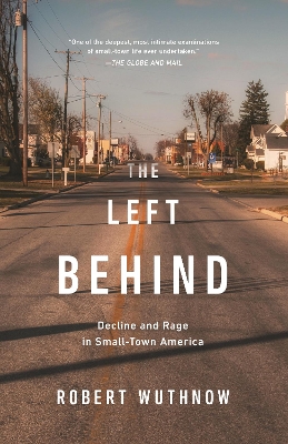 The Left Behind: Decline and Rage in Small-Town America book