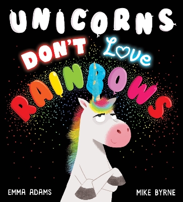 Unicorns Don't Love Rainbows HB by Emma Adams