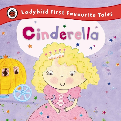 Cinderella: Ladybird First Favourite Tales book