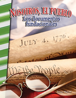 Nosotros, el pueblo: Los documentos fundacionales (We the People: Founding Documents) by Torrey Maloof