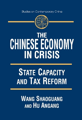 The Chinese Economy in Crisis: State Capacity and Tax Reform book