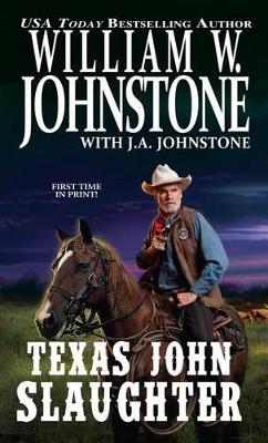 Texas John Slaughter # 1 by William W. Johnstone