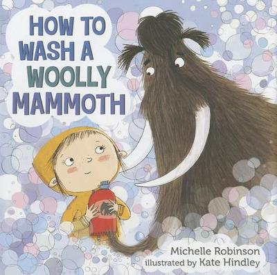 How to Wash a Woolly Mammoth by Michelle Robinson