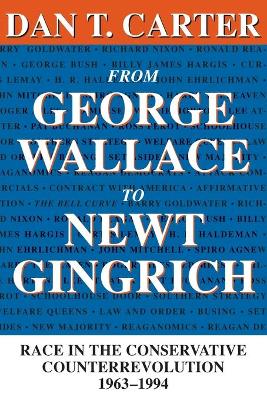 From George Wallace to Newt Gingrich by Dan T Carter