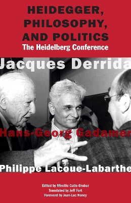 Heidegger, Philosophy, and Politics by Jacques Derrida
