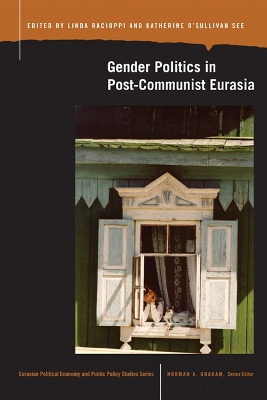 Gender Politics in Post-Communist Eurasia book