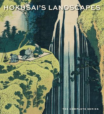 Hokusai’s Landscapes: The Complete Series book