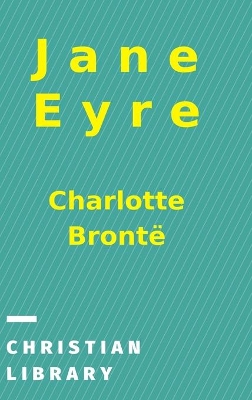 Jane Eyre: An Autobiography by Charlotte Bront�