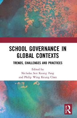 School Governance in Global Contexts: Trends, Challenges and Practices book