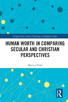 Human Worth in Comparing Secular and Christian Perspectives book