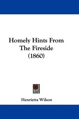 Homely Hints From The Fireside (1860) book