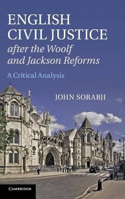 English Civil Justice after the Woolf and Jackson Reforms book